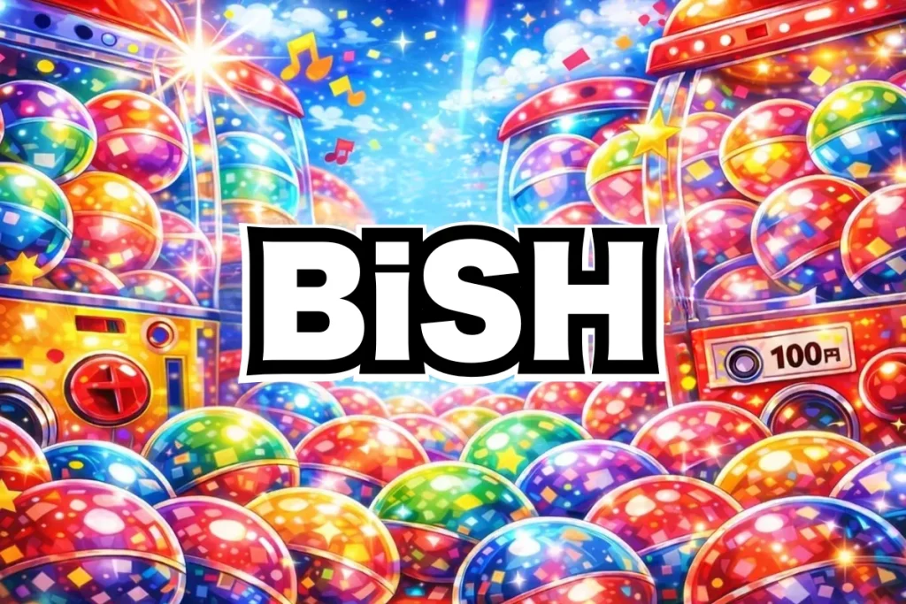BiSHガチャガチャ2026設置場所はどこ？取り扱い店舗・通販まとめ